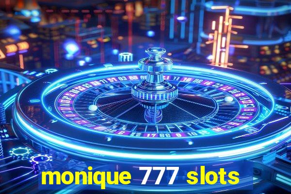 monique 777 slots